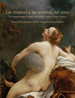 Las mujeres y las sombras del amor (eBook, ePUB) - Sánchez Ramírez, Georgina; Vélazquez Torres, Blanca Olivia