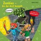 Zombies, bis der Arzt kommt! / Lesenlernen mit Spaß - Minecraft Bd.1 (MP3-Download)