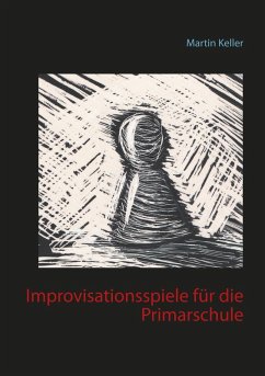 Improvisationsspiele für die Primarschule (eBook, ePUB) - Keller, Martin