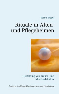 Rituale in Alten- und Pflegeheimen (eBook, ePUB) - Wöger, Sabine