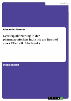 Gerätequalifizierung in der pharmazeutischen Industrie am Beispiel eines Ultratiefkühlschranks (eBook, PDF)