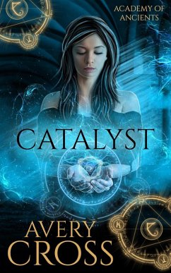 Catalyst (Academy of Ancients, #3) (eBook, ePUB) - Cross, Avery