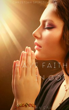 Have Faith in God (Christian Spirituality, #2) (eBook, ePUB) - Cruz, Anna