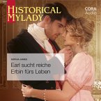 Earl sucht reiche Erbin fürs Leben (Historical MyLady 601) (MP3-Download)