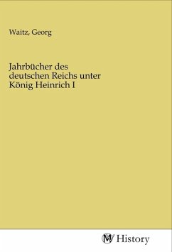 Jahrbücher des deutschen Reichs unter König Heinrich I