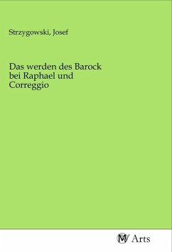 Das werden des Barock bei Raphael und Correggio