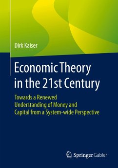 Economic Theory in the 21st Century - Kaiser, Dirk