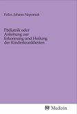 Pädiatrik oder Anleitung zur Erkennung und Heilung der Kinderkrankheiten