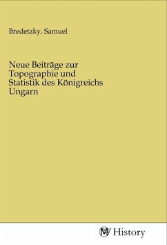 Neue Beiträge zur Topographie und Statistik des Königreichs Ungarn