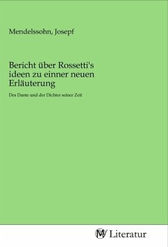 Bericht über Rossetti's ideen zu einner neuen Erläuterung