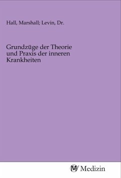 Grundzüge der Theorie und Praxis der inneren Krankheiten