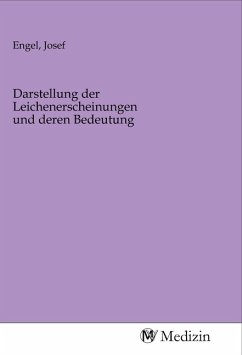 Darstellung der Leichenerscheinungen und deren Bedeutung