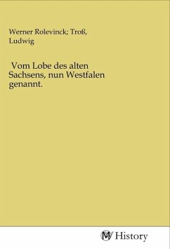 Vom Lobe des alten Sachsens, nun Westfalen genannt.