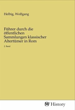 Führer durch die öffentlichen Sammlungen klassischer Altertümer in Rom