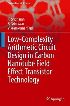 Low-Complexity Arithmetic Circuit Design in Carbon Nanotube Field Effect Transistor Technology - Sridharan, K.;Srinivasu, B.;Pudi, Vikramkumar