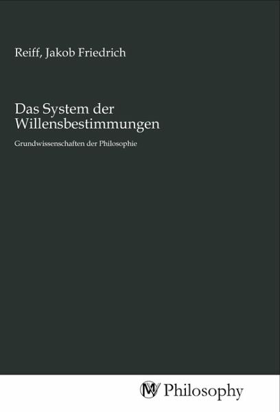 Das System der Willensbestimmungen