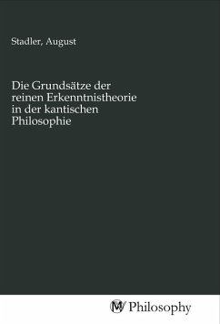 Die Grundsätze der reinen Erkenntnistheorie in der kantischen Philosophie