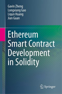 Ethereum Smart Contract Development in Solidity - Zheng, Gavin;Gao, Longxiang;Huang, Liqun
