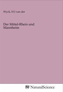 Der Mittel-Rhein und Mannheim
