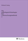 Die pathologisch-histologischen Untersuchungsmethoden
