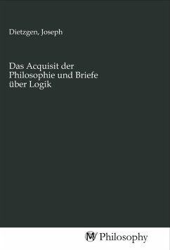 Das Acquisit der Philosophie und Briefe über Logik