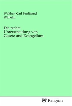 Die rechte Unterscheidung von Gesetz und Evangelium