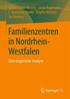 Familienzentren in Nordrhein-Westfalen - Stöbe-Blossey, Sybille;Hagemann, Linda;Klaudy, E. Katharina