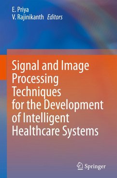 Signal and Image Processing Techniques for the Development of Intelligent Healthcare Systems