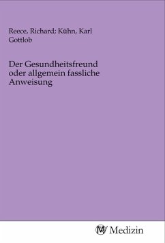 Der Gesundheitsfreund oder allgemein fassliche Anweisung