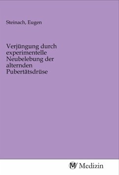 Verjüngung durch experimentelle Neubelebung der alternden Pubertätsdrüse