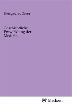 Geschichtliche Entwicklung der Medizin