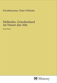 Hellenika. Griechenland im Neuen das Alte