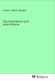 Das Judenthum und seine Reform