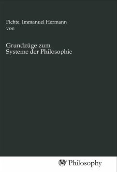 Grundzüge zum Systeme der Philosophie