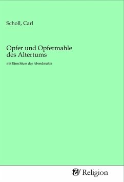 Opfer und Opfermahle des Altertums