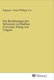 Die Beziehungen der Schweizer zu Mathias Corvinus, König von Ungarn