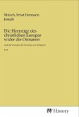 Die Heerzüge des christlichen Europas wider die Osmanen