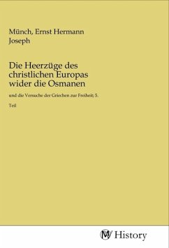 Die Heerzüge des christlichen Europas wider die Osmanen