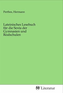 Lateinisches Lesebuch für die Sexta der Gymnasien und Realschulen