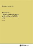 Baierische Landtags-Handlungen in den Jahren 1429 bis 1513