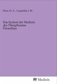 Das System der Medizin des Theophrastus Paracelsus