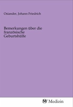 Bemerkungen über die französische Geburtshülfe