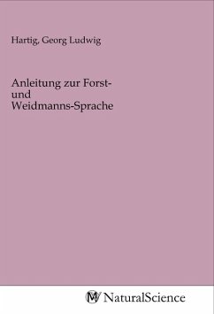 Anleitung zur Forst- und Weidmanns-Sprache
