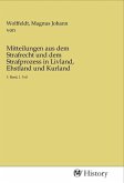 Mitteilungen aus dem Strafrecht und dem Strafprozess in Livland, Ehstland und Kurland