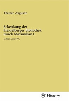 Sckenkung der Heidelberger Bibliothek durch Maximilian I.
