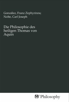 Die Philosophie des heiligen Thomas von Aquin