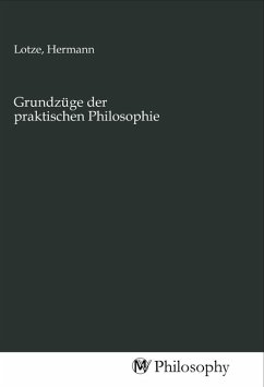 Grundzüge der praktischen Philosophie