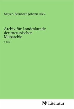 Archiv für Landeskunde der preussischen Monarchie