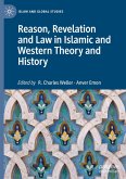 Reason, Revelation and Law in Islamic and Western Theory and History