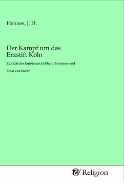 Der Kampf um das Erzstift Köln